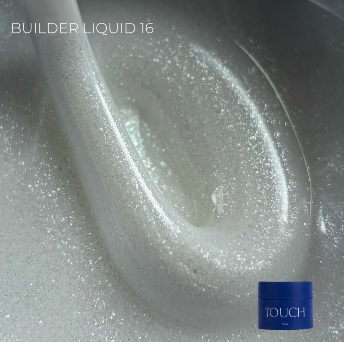 Close-up of Builder Liquid 16 with a small container labeled 'TOUCH' on a gray background.