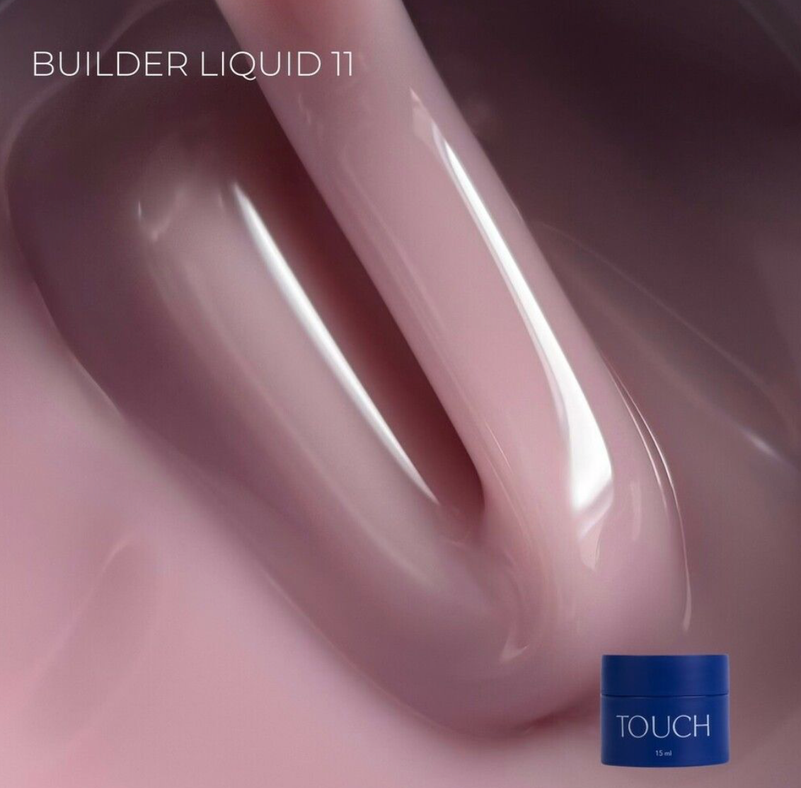 TOUCH Builder liquid 11, 15ml