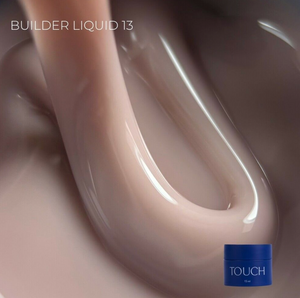 A close-up of a glossy beige liquid product being poured, with the text 'BUILDER LIQUID 13' in the top left and a blue jar labeled 'TOUCH' in the bottom right.