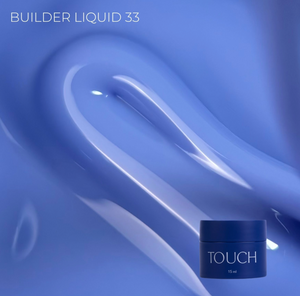 A small dark blue cosmetic jar labeled TOUCH 15 ml, shown against a glossy blue abstract background with the text BUILDER LIQUID 33 in the upper left.