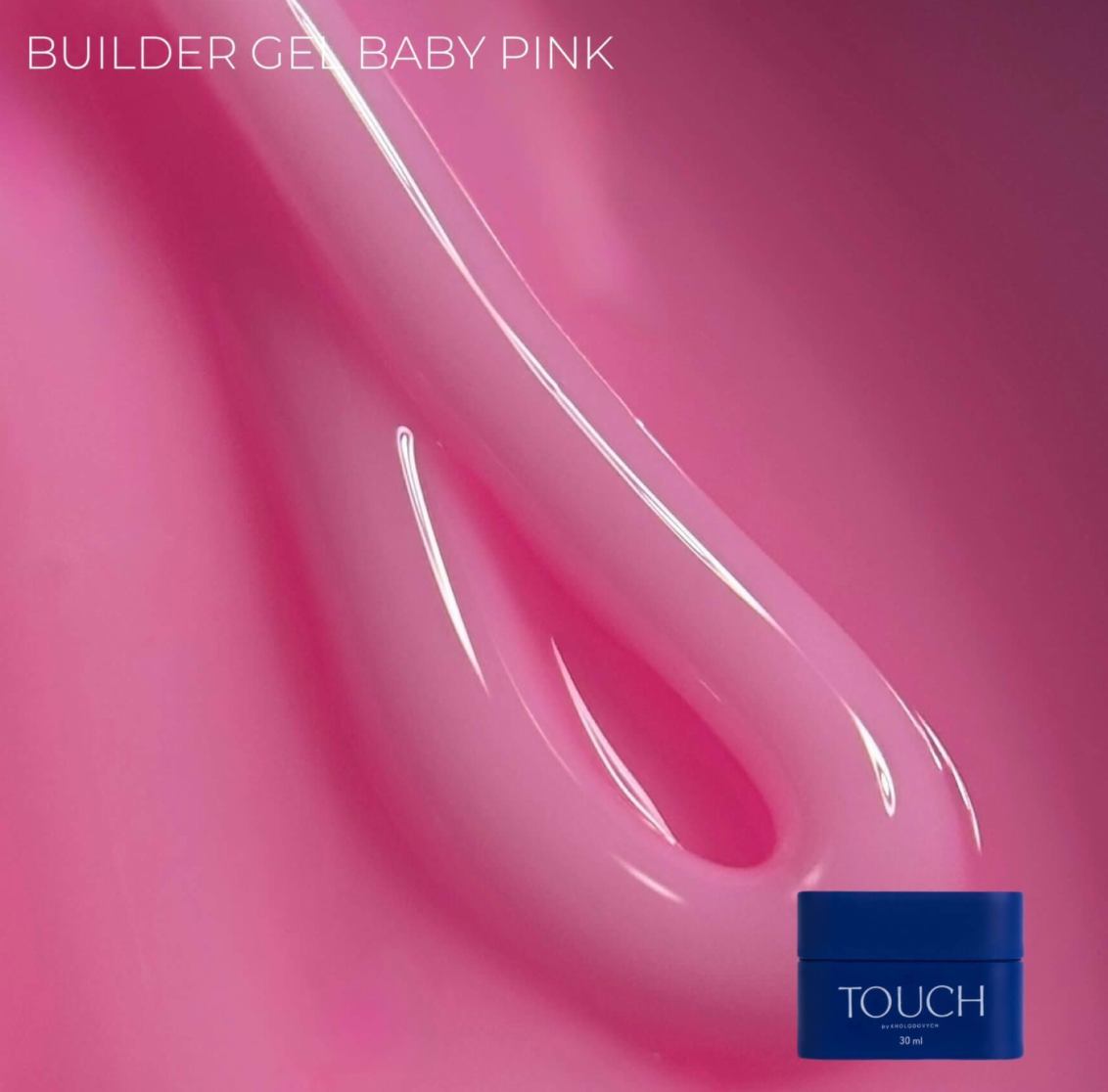 Close-up of bright pink TOUCH Builder Gel Baby Pink showing glossy texture and smooth application
